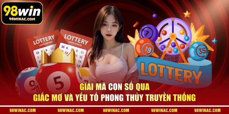 Giải mã con số qua giấc mơ và yếu tố phong thủy truyền thống